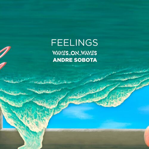 Waves_On_Waves, Andre Sobota - Feelings [RSR33]